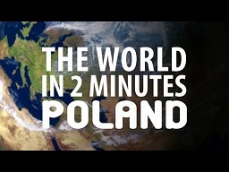 The World in 2 Minutes: Poland