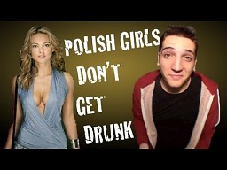 Polish Girls don't get Drunk