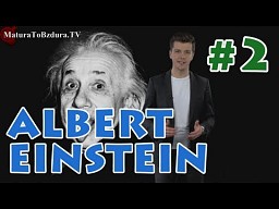 Albert Einstein odc. #2 - Historia i Ciekawostki Edukacji