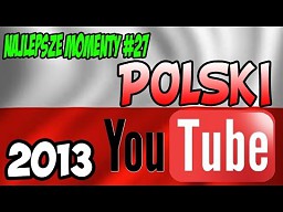 Polskie HITY YouTuba w 2013