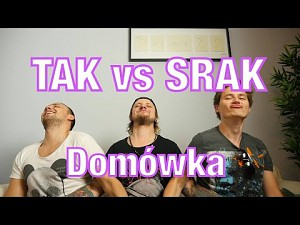 TAK vs SRAK - Domówka