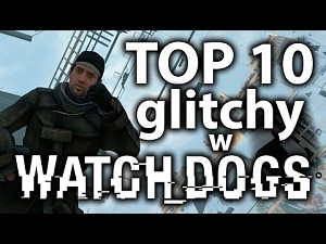10 glitchy w Watch Dogs