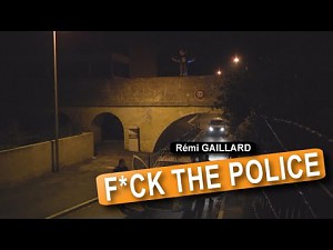 F*ck the Police (Rémi Gaillard)