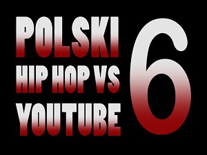 Polski "HipHop" vs Youtube 6