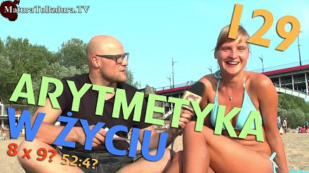 ARYTMETYKA W ŻYCIU - odc. #129 - MaturaToBzdura.TV