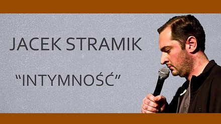 Stand-Up / JACEK STRAMIK - "Intymność" | 20 Stand-Upów