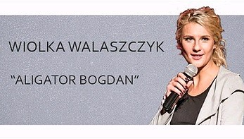 Wiolka Walaszczyk - Aligator Bogdan