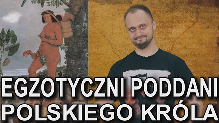 Egzotyczni poddani polskiego króla. Historia Bez Cenzury