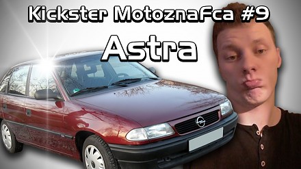 Kickster MotoznaFca #9 - Opel Astra