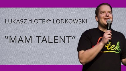 ŁUKASZ "LOTEK" LODKOWSKI - "Mam talent" | 20 Stand-Upów