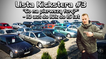 Lista Kickstera #3 - "Co na pierwszą furę?" - 10 aut do 10k do 15 lat