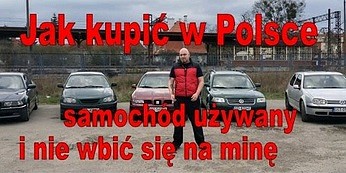 Jak kupić w Polsce samochód używany i nie wbić się na minę cz.1