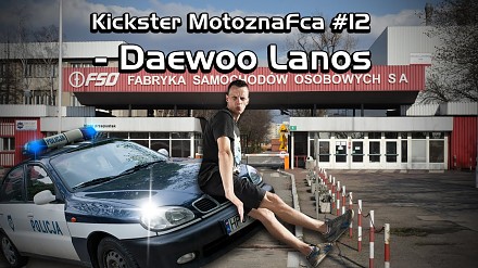 Kickster MotoznaFca #12 - Daewoo Lanos