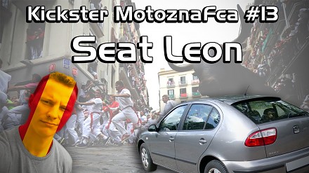 Kickster MotoznaFca #13 - Seat Leon
