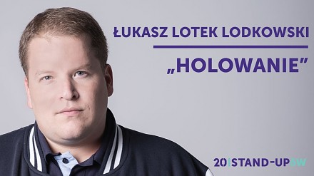 ŁUKASZ LOTEK LODKOWSKI - "Holowanie" | 20 Stand-Upów