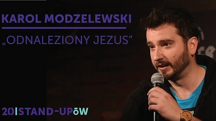KAROL MODZELEWSKI - "Odnaleziony Jezus" | 20 Stand-Upów