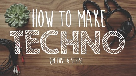 Jak zrobić techno w 6 krokach?