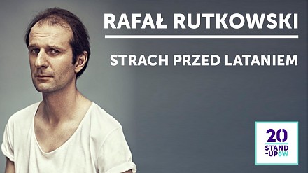 Rafał Rutkowski  - "Strach przed lataniem" | 20 Stand-Upów